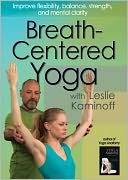 Breath-Centered Yoga with Leslie Kaminoff DVD