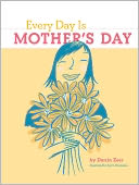 Every Day Is Mother's Day