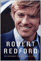 Robert Redford: The Biography