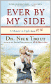 Ever By My Side: A Memoir of Family, Fatherhood, and the Pets with Me Through It All