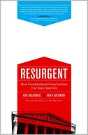 Resurgent: How Constitutional Conservatism Can Save America