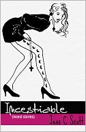 Incestiable (incest erotica, short stories)