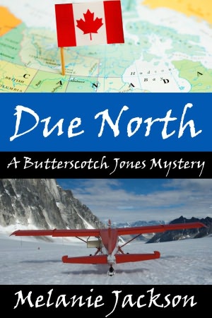 Due North (A Butterscotch Jones Mystery Book 1)