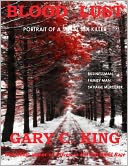 Blood Lust: Portrait of a Serial Sex Killer