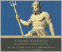 Bulfinch's Mythology - The Age of Fable, or Stories of Gods and Heroes