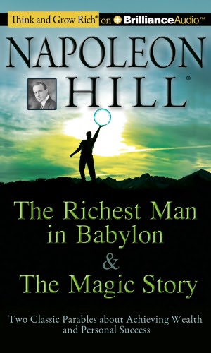 The Richest Man in Babylon and The Magic Story: Two Classic Parables about Achieving Wealth and Personal Success