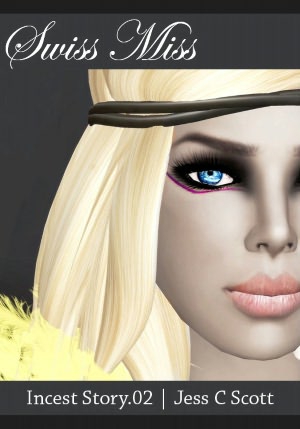 Swiss Miss (Erotica, Incest Story.02)