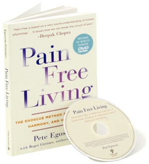 Pain Free Living: The Egoscue Method for Strength, Harmony, and Happiness