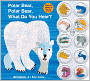 Polar Bear, Polar Bear, What Do You Hear? (Sound Book)