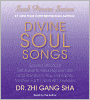 Divine Soul Songs: Sacred Practical Treasures to Heal, Rejuvenate, and Transform You, Humanity, Mother Earth, and All Universes