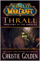 World of Warcraft: Thrall: Twilight of the Aspects
