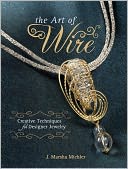 The Art of Wire: Creative Techniques for Designer Jewelry