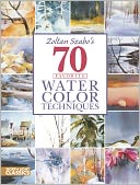 Zoltan Szabo's 70 Favorite Watercolor Techniques