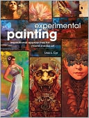 Experimental Painting: Inspirational Approaches for Mixed Media Art