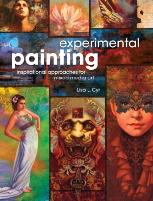 Experimental Painting: Inspirational Approaches for Mixed Media Art