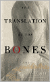 The Translation of the Bones