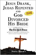 Jesus Drank, Judas Repented and God Divorced His Bride (Second Edition)