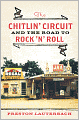 The Chitlin' Circuit: And the Road to Rock 'n' Roll