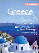 Greece, A Love Story: Women Write about the Greek Experience
