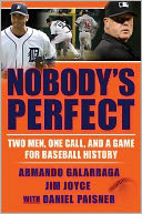 Nobody's Perfect: Two Men, One Call, and a Game for Baseball History
