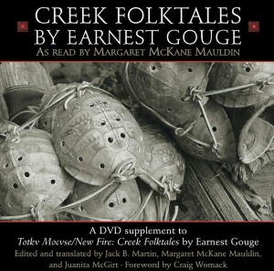 Totkv Mocvse/New Fire: Creek Folktales Earnest Gouge, Jack B. Martin, Margaret McKane Mauldin and Craig S. Womack