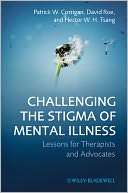 Challenging the Stigma of Mental Illness: Lessons for Therapists and Advocates