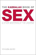 The Kabbalah Book of Sex: And Other Mysteries of the Universe