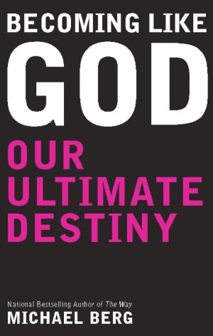 Becoming Like God: Our Ultimate Destiny