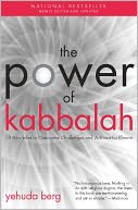 The Power of Kabbalah: Thirteen Principles to Overcome Challenges and Achieve Fulfillment