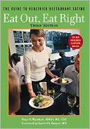Eat Out, Eat Right: The Guide to Healthier Restaurant Eating