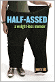 Half-Assed: A Weight-Loss Memoir
