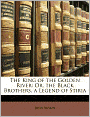 The King of the Golden River: Or, the Black Brothers, a Legend of Stiria