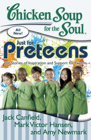 Chicken Soup for the Soul: Just for Preteens: 101 Stories of Inspiration and Support for Tweens