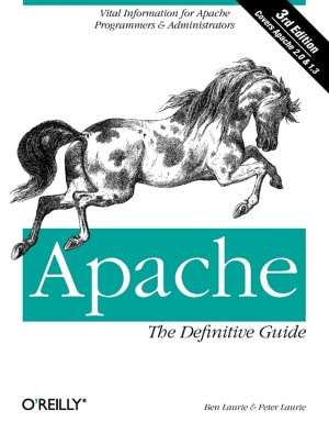 Apache: The Definitive Guide, Third Edition