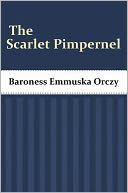 The Scarlet Pimpernel by Baroness Emmuska Orczy