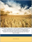 Syphilitic Diseases; Their Pathology, Diagnosis, And Treatment