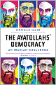 The Ayatollahs' Democracy: An Iranian Challenge
