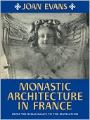 Monastic Architecture in France: From the Renaissance to the Revolution