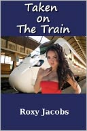 Taken on a Train (erotic menage)