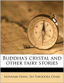 Buddha's Crystal And Other Fairy Stories