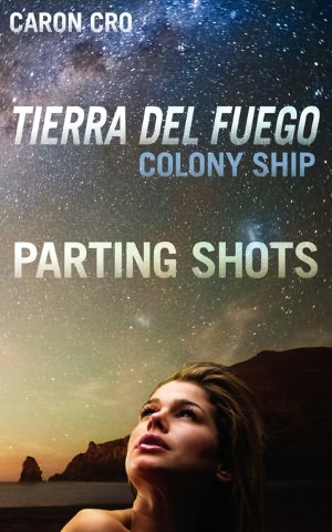 Tierra Del Fuego, Colony Ship; Parting Shots