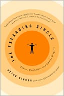 The Expanding Circle: Ethics, Evolution, and Moral Progress