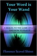 Your Word is Your Wand by Florence Scovel Shinn