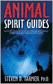 Animal Spirit Guides: An Easy-to-Use Handbook for Identifying and Understanding Your Power Animals and Animal Spirit Helpers