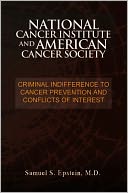 NATIONAL CANCER INSTITUTE and AMERICAN CANCER SOCIETY: Criminal Indifference to Cancer Prevention and Conflicts of Interest