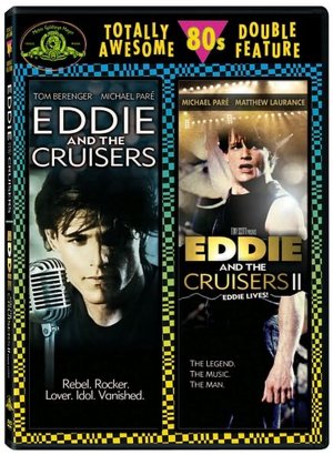 Eddie and the Cruisers and Eddie and the Cruisers II
