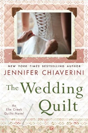 The Wedding Quilt Elm Creek Quilts Series 18 