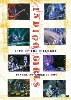 Indigo Girls: Live at the Fillmore - Denver, November 20, 1999