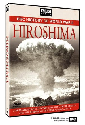 Hiroshima: BBC History of World War II