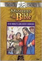 Mysteries of the Bible: The Bible's Greatest Heroes